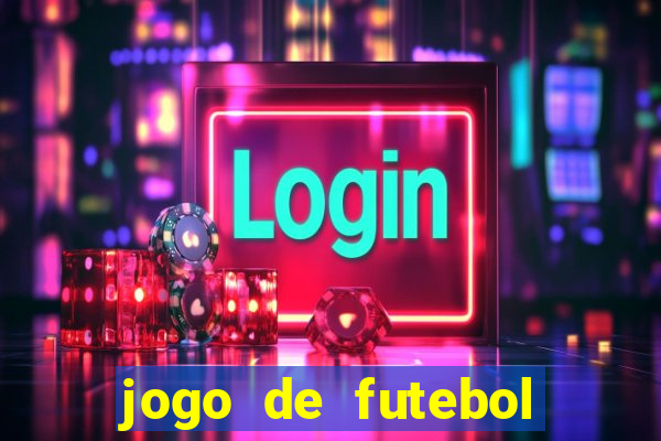 jogo de futebol com dinheiro infinito